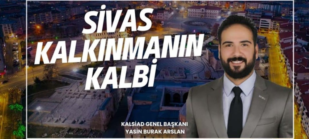 KALSİAD Başkanı Yasin Burak Arslan 